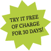TRY IT FREE OF CHARGE FOR 30 DAYS